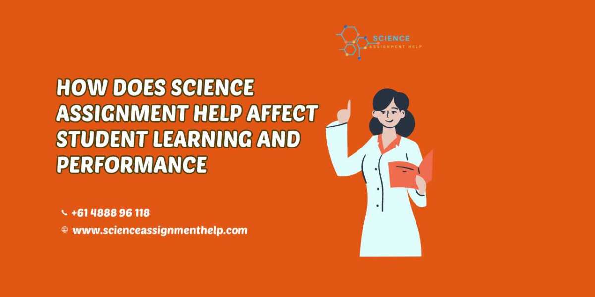 How does science assignment help affect student learning and performance